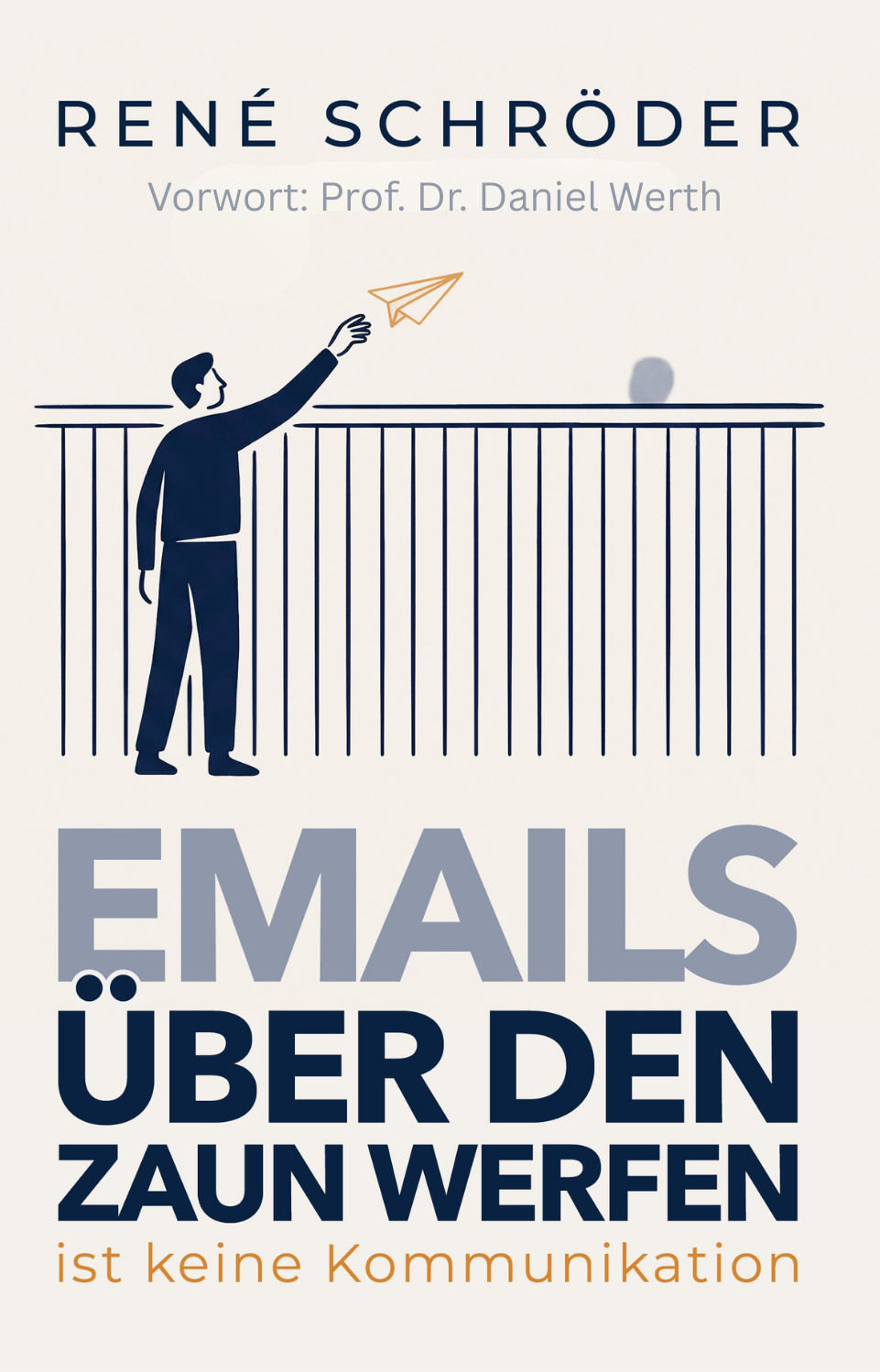 Emails über den Zaun werfen ist keine Kommunikation – René Schröder